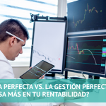 La entrada perfecta vs. la gestión perfecta: ¿qué pesa más en tu rentabilidad?